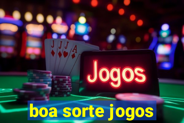 boa sorte jogos